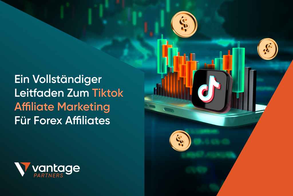 EIN VOLLSTÄNDIGER LEITFADEN ZUM TIKTOK AFFILIATE MARKETING FÜR FOREX AFFILIATES