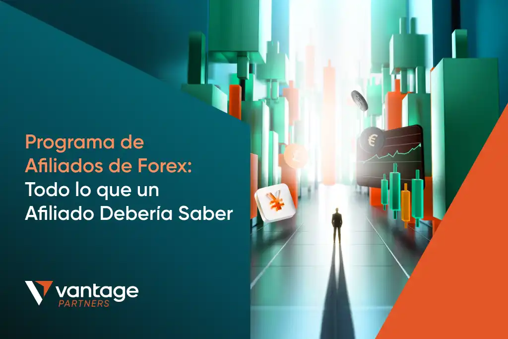 Programa de Afiliados de Forex: Todo lo que un Afiliado Debería Saber