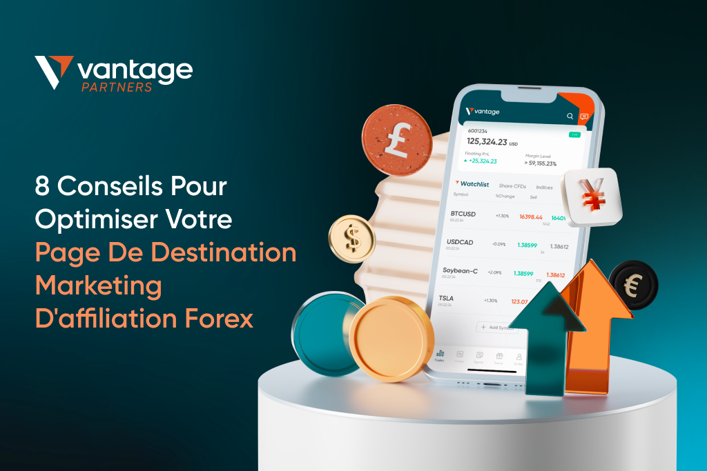 8 CONSEILS POUR OPTIMISER VOTRE PAGE DE DESTINATION MARKETING D’AFFILIATION FOREX 