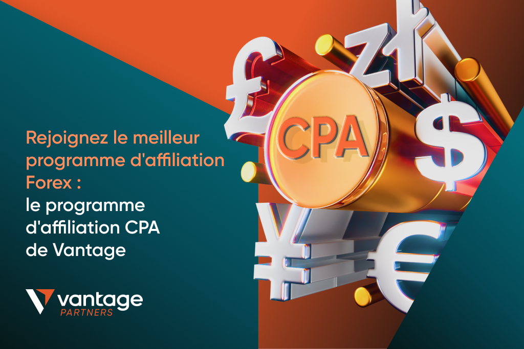 Rejoignez le meilleur programme d’affiliation Forex de 2025 : le programme d’affiliation CPA de Vantage