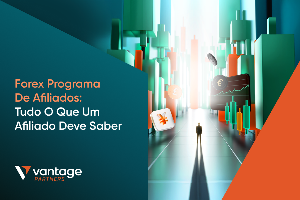 FOREX PROGRAMA DE AFILIADOS: TUDO O QUE UM AFILIADO DEVE SABER