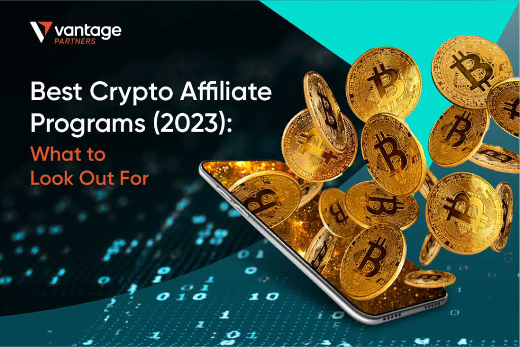 Best Crypto Affiliate Programs (2023) What to Look Out For Vantage
