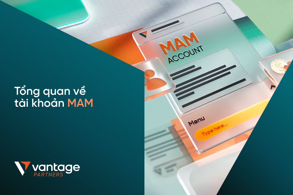 Tổng quan về tài khoản MAM